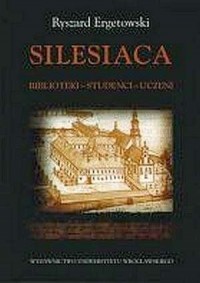 Silesiaca. Biblioteki - studenci - okładka książki