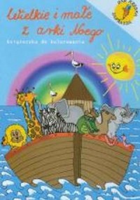 Wielkie i małe z Arki Noego. Książeczka - okładka książki