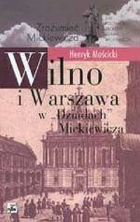 Wilno i Warszawa w Dziadach Mickiewicza - okładka książki