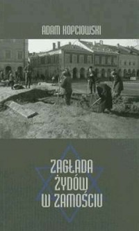 Zagłada Żydów w Zamościu - okładka książki