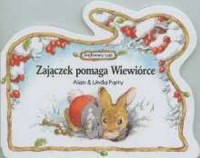 Zajączek pomaga wiewiórce - okładka książki