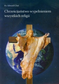 Chrześcijaństwo wypełnieniem wszystkich - okładka książki