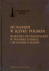 Humanizm w języku polskim. Wartości - okładka książki