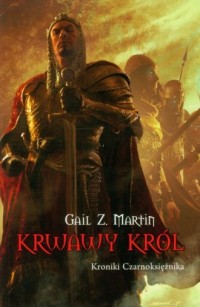 Krwawy Król Kroniki Czarnoksiężnika - okładka książki