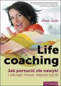 Life coaching. Jak porzucić złe - okładka książki