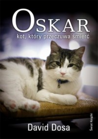 Oskar. Kot który przeczuwa śmierć - okładka książki