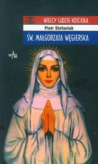Św. Małgorzata Węgierska. Seria: - okładka książki