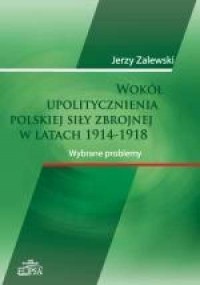 Wokół upolitycznienia polskiej - okładka książki