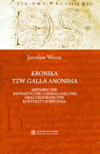 Kronika tzw. Galla Anonima. Historyczne - okładka książki