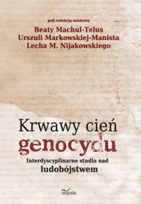 Krwawy cień genocydu. Interdyscyplinarne - okładka książki