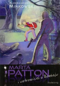 Marta Patton i uzdrowiciel z Bombaju - okładka książki