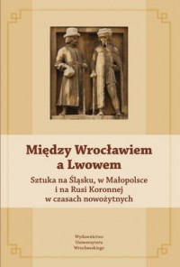 Między Wrocławiem a Lwowem - okładka książki