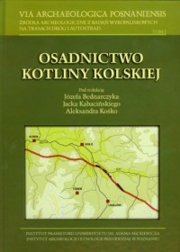 Osadnictwo Kotliny Kolskiej (+ - okładka książki