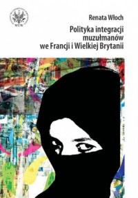 Polityka integracji muzułmanów - okładka książki