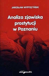Analiza zjawiska prostytucji w - okładka książki