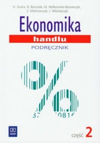 Ekonomika handlu. Podręcznik cz. - Halina Szulce