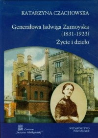 Generałowa Jadwiga Zamoyska (1831-1923) - okładka książki