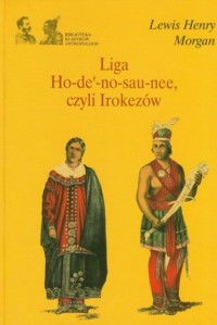 Liga Ho-de-no-sau-nee, czyli Irokezów - okładka książki