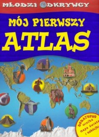 Młodzi odkrywcy. Mój pierwszy atlas - okładka książki