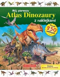 Mój pierwszy atlas dinozaurów (z - okładka książki