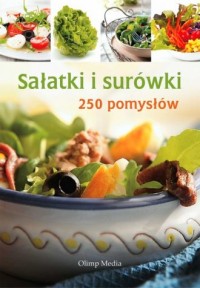 Sałatki i surówki. 250 pomysłów - okładka książki