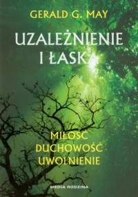 Uzależnienie i łaska - okładka książki