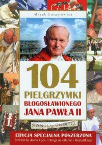 104 pielgrzymki błogosławionego - okładka książki