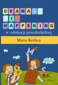Drama i happening w edukacji przedszkolnej - okładka podręcznika