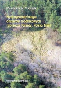 Hydrogeomorfologia obszarów źródliskowych - okładka książki