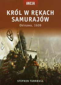Król w rękach samurajów. Okinawa - okładka książki