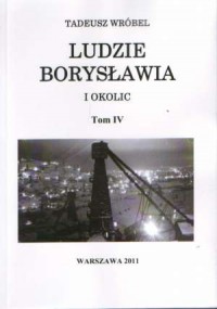 Ludzie Borysławia i okolic. Tom - okładka książki