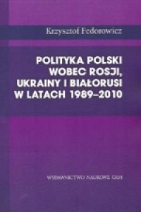 Polityka Polski wobec Rosji, Ukrainy - okładka książki