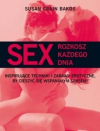 Sex. Rozkosz każdego dnia - okładka książki