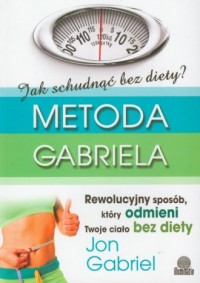 Jak schudnąć bez diety Metoda Gabriela - okładka książki