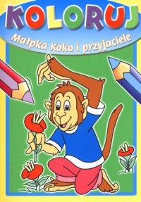 Koloruj. Małpka Koko i przyjaciele - okładka książki
