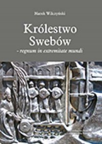 Królestwo Swebów - regnum in extremitate - okładka książki