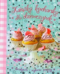 Książka kucharska dla dziewczynek - okładka książki