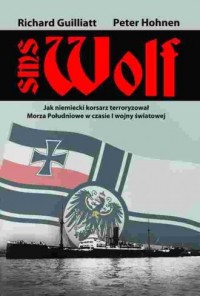 SMS Wolf. Jak niemiecki korsarz - okładka książki