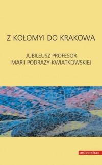 Z Kołomyi do Krakowa. Jubileusz - okładka książki