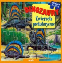 Dinozaury. Zwierzęta prehistoryczne - okładka książki