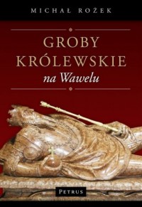 Groby królewskie na Wawelu - okładka książki