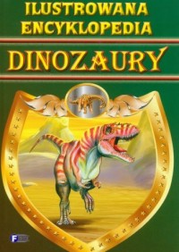 Ilustrowana encyklopedia. Dinozaury - okładka książki
