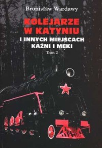 Kolejarze w Katyniu i innych miejscach - okładka książki