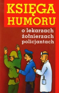 Księga humoru o lekarzach żołnierzach - okładka książki