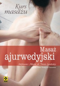 Kurs masażu. Masaż ajurwedyjski - okładka książki