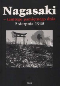 Nagasaki tamtego pamiętnego dnia - okładka książki