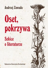 Oset, pokrzywa. Szkice o literaturze - okładka książki