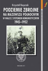 Podziemie zbrojne na Mazowszu północnym - okładka książki