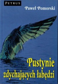 Pustynie zdychających łabędzi - okładka książki