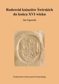 Rodowód kniaziów Świrskich do końca - okładka książki